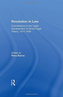 Revolution in Law: Contributions to the Legal Development of Soviet Legal Theory, 1917–1938