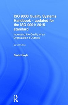 ISO 9000 Quality Systems Handbook: Increasing the Quality of an Organization’s Outputs