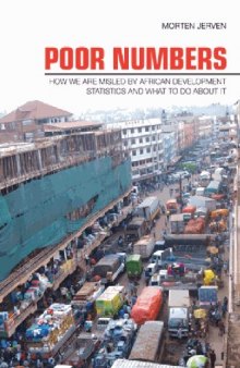 Poor Numbers: How We Are Misled by African Development Statistics and What to Do about It