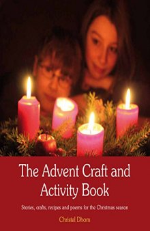 The Advent Craft and Activity Book: Stories, Crafts, Recipes, and Poems for the Christmas Season
