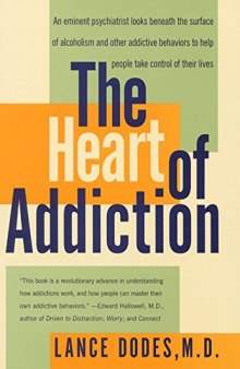 The Heart of Addiction: A New Approach to Understanding and Managing Alcoholism and Other Addictive Behaviors