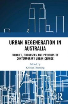 Urban Regeneration in Australia: Policies, Processes and Projects of Contemporary Urban Change