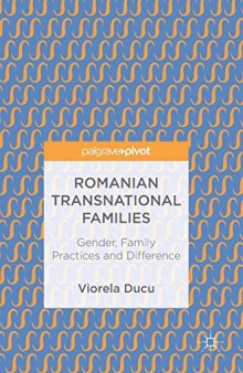 Romanian Transnational Families: Gender, Family Practices and Difference