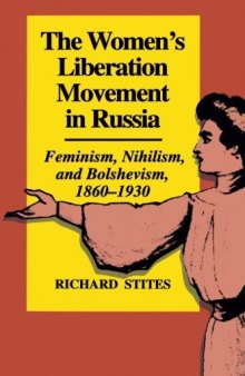 The Women’s Liberation Movement in Russia: Feminism, Nihilism, and Bolshevism, 1860-1930