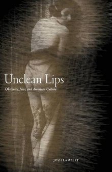 Unclean Lips: Obscenity, Jews, and American Culture