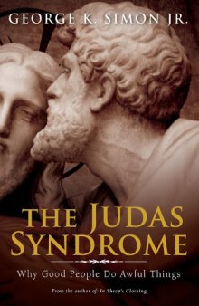 The Judas Syndrome: Why Good People Do Awful Things