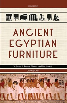 Ancient Egyptian Furniture. Volume II: Boxes, Chests and Footstools
