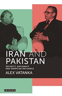 Iran and Pakistan: Security, Diplomacy and American Influence