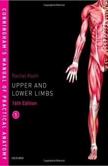 Cunningham’s Manual of Practical Anatomy VOL 1 Upper and Lower limbs