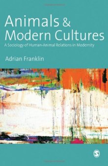 Animals and Modern Cultures: A Sociology of Human-Animal Relations in Modernity
