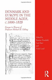 Denmark and Europe in the Middle Ages, c.1000-1525: Essays in Honour of Professor Michael H. Gelting
