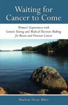 Waiting for Cancer to Come: Women’s Experiences with Genetic Testing and Medical Decision Making for Breast and Ovarian Cancer