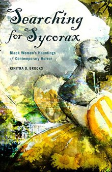 Searching for Sycorax: Black Women’s Hauntings of Contemporary Horror
