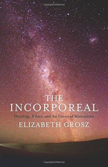 The incorporeal: ontology, ethics, and the limits of materialism