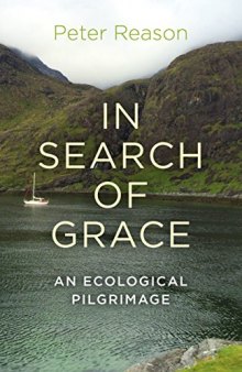In Search of Grace : an ecological pilgrimage.