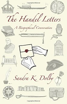 The Handel Letters: A Biographical Conversation