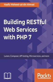 Building RESTful Web Services with PHP 7: (Code)
