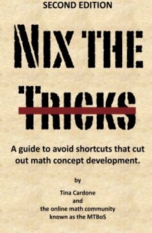 Nix the Tricks: A guide to avoiding shortcuts that cut out math concept development