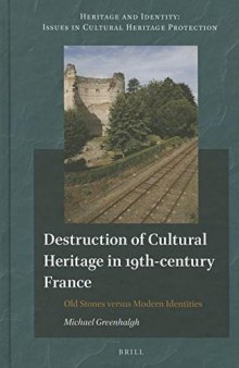 Destruction of cultural heritage in 19th-century France : old stones versus modern identities