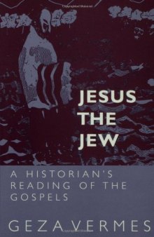 Jesus the Jew: A Historian’s Reading of the Gospels