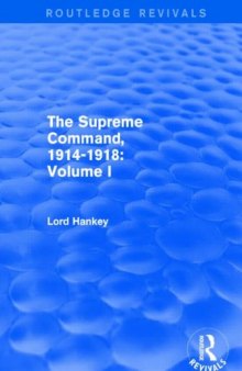 The Supreme Command, 1914–1918: Volume I