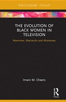 The Evolution of Black Women in Television: Mammies, Matriarchs and Mistresses