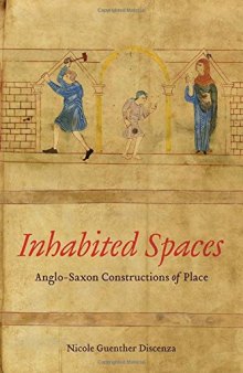 Inhabited Spaces: Anglo-Saxon Constructions of Place