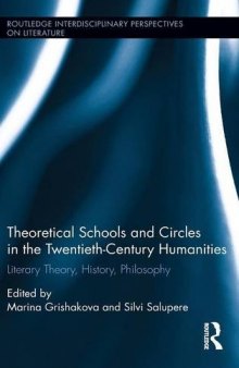 Theoretical Schools and Circles in the Twentieth-Century Humanities: Literary Theory, History, Philosophy