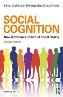 Social Cognition: How Individuals Construct Social Reality (Social Psychology: A Modular Course