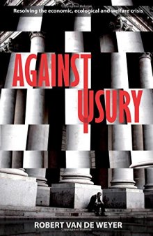 Against Usury: Resolving the Economic, Ecological and Welfare Crisis