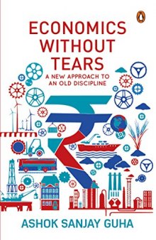Economics Without Tears: A New Approach to an Old Discipline