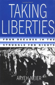 Taking Liberties: Four Decades in the Struggle for Rights