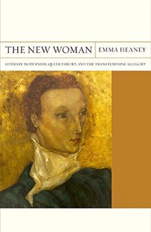 The New Woman: Literary Modernism, Queer Theory, and the Trans Feminine Allegory