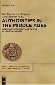 Authorities in the Middle Ages: Influence, Legitimacy, and Power in Medieval Society