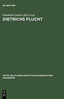 Dietrichs Flucht: Textgeschichtliche Ausgabe