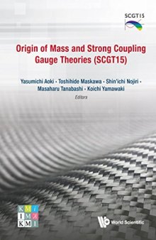 Origin of Mass and Strong Coupling Gauge Theories: Proceedings of the Sakata Memorial KMI Workshop, March 2015