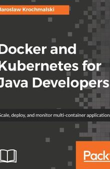 Docker and Kubernetes for Java Developers