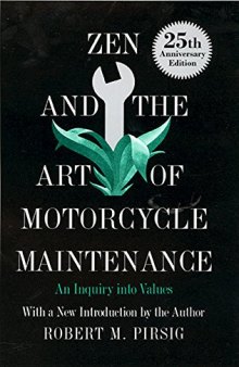Zen and the art of motorcycle maintenance. an inquiry into values
