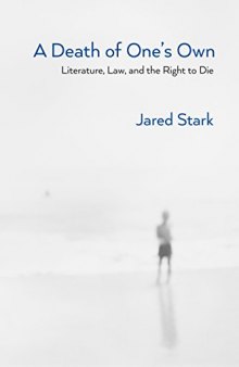 A Death of One’s Own - Literature, Law, and the Right to Die
