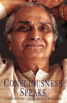 Consciousness Speaks: Conversations with Ramesh S. Balsekar
