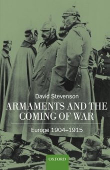Armaments and the Coming of War: Europe, 1904–1914