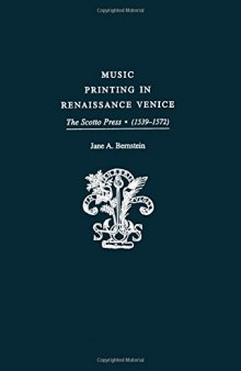 Music Printing in Renaissance Venice: The Scotto Press, 1539–1572
