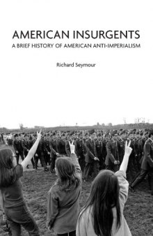 American Insurgents: A Brief History of American Anti-imperialism