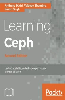 Learning Ceph: a unified, scalable, and reliable open source storage solution