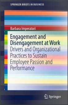 Engagement and Disengagement at Work Drivers and Organizational Practices to Sustain Employee Passion and Performance