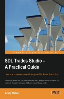 SDL Trados Studio : a pratical guide : learn how to translate more efficiently with SDL Trados Studio 2014
