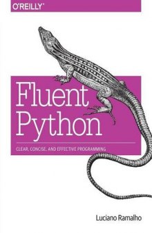 Fluent Python: Clear, Concise and Effective Programming