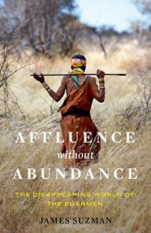 Affluence Without Abundance: The Disappearing World of the Bushmen