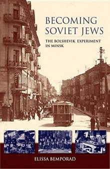 Becoming Soviet Jews: The Bolshevik Experiment in Minsk