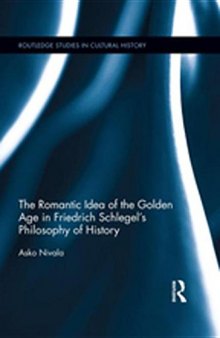The Romantic Idea of the Golden Age in Friedrich Schlegel’s Philosophy of History